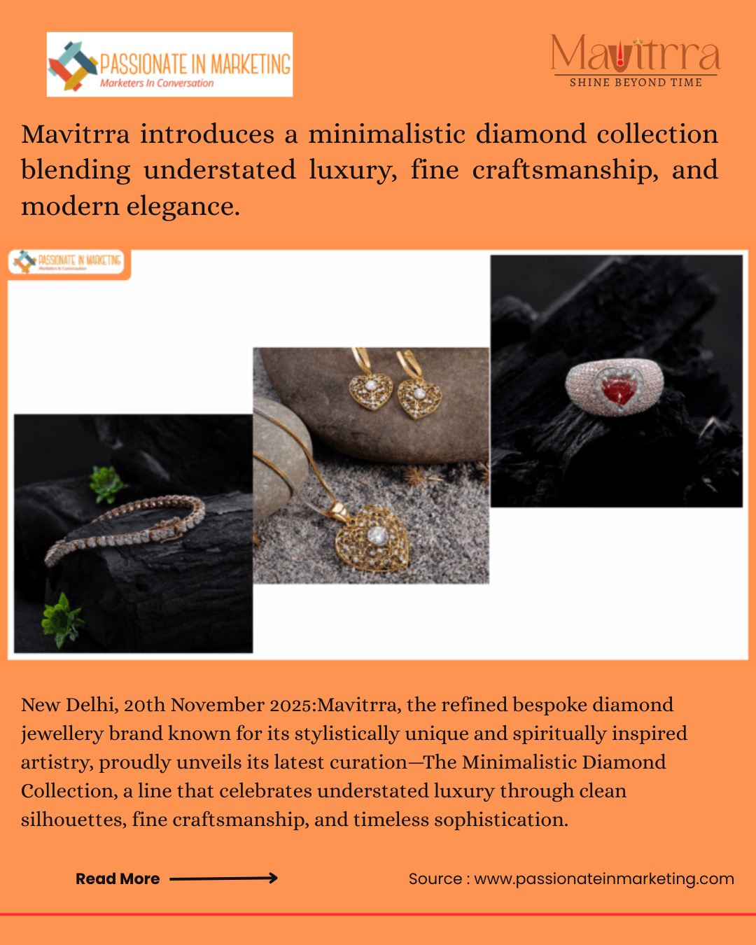 We’re thrilled to share that our new Minimalistic Diamond Collection—crafted with understated luxury, fine craftsmanship, and modern elegance—has been featured on Passionate in Marketing. ✨

Explore how Mavitrra is redefining subtle sophistication.
Tap the link to read the full feature and dive deeper into the story behind this collection.

#Mavitrra #ShineBeyondTime #MinimalisticDiamondCollection #PassionateInMarketing #MediaFeature #UnderstatedLuxury #ModernElegance #FineCraftsmanship #LuxuryJewellery #TimelessDesign #EverydayElegance #DiamondArtistry #ElegantSimplicity #JewelsOfCelebration #NewLaunch #DiamondCollection #MinimalJewels #RefinedLuxury #JewelryLove #MavitrraDiamonds