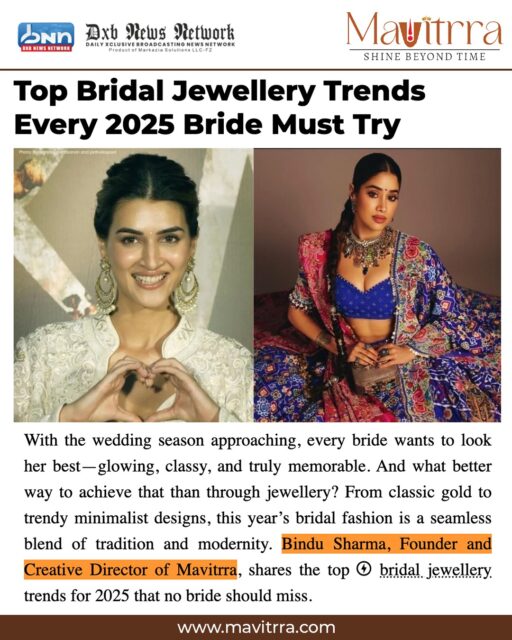 When media talks trends, they talk Mavitrra.

Mavitrra is making headlines!
Featured in Daily News Network for defining the Top Bridal Jewellery Trends Every 2025 Bride Must Try.
From statement chokers to minimal elegance, our craftsmanship continues to lead the conversation.✨📖
#MediaHighlight #MavitrraShines #MediaHighlight #InTheNews #BridalTrends2025 #FeaturedDesigns #TrendingBridalJewellery #LuxuryJewels #FineJewelryIndia #BridalFashion2025 #JewelleryFeature #JewelryLovers #CraftedWithLove #ModernBride #IndianBrides #ShineBeyondTime #DesignerJewellery #WeddingSeason2025 #BridalEdit #HeritageToModern #DiamondsByMavitrra