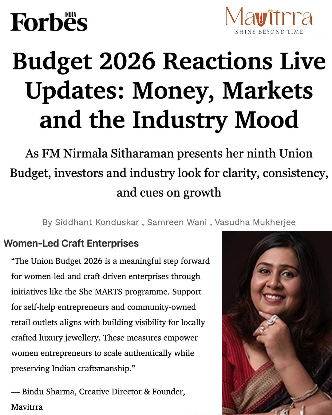 Proud moment for Mavitrra Jewels ✨
As India looks toward growth and clarity in Budget 2026, our Creative Director & Founder, @bindu_vij , shares her powerful perspective on empowering women-led craft enterprises and preserving Indian craftsmanship.
At Mavitrra, luxury is not just about shine—it’s about story, heritage, and the women who build it with passion. 💎
Here’s to scaling authentically, supporting self-made entrepreneurs, and celebrating jewellery that carries legacy beyond time.
#MavitrraJewels #ShineBeyondTime #WomenEntrepreneurs #WomenLedBusiness #IndianCraftsmanship #LuxuryWithPurpose #Budget2026 #ForbesIndia #CraftToLuxury #EmpoweredWomen