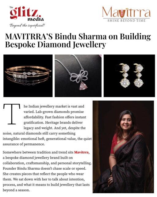 A proud moment for Mavitrra. ✨
Our Creative Director and Founder Bindu Sharma is featured in @theglitzmedia, sharing the vision behind creating bespoke diamond jewellery that celebrates emotion, craftsmanship, and timeless elegance.
Because at Mavitrra, diamonds are not just designed — they are crafted to carry stories across generations. 💎
#Mavitrra #LuxuryJewelry #DiamondStories #FounderFeature #TimelessElegance
