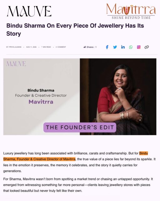 We’re proud to see @bindu_vij , Founder & Creative Director of Mavitrra, featured in @mauve_india The Founders Edit — sharing the story behind Mavitrra, our philosophy of creating jewellery that goes beyond sparkle, and the memories we strive to preserve through every piece.
Because for us, jewellery has never been just about what you wear.
It’s about what it means to you. 💎
Read the full feature: “Bindu Sharma on Mavitrra, Bespoke Jewellery and the Stories Behind Every Piece” on The Mauve.
Link on Story.
#Mavitrra #TheMauve #FoundersEdit #LuxuryJewellery #BespokeJewellery