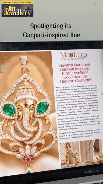A celebration of tradition, artistry, and fine craftsmanship. ✨
Mavitrra’s Ganpati-inspired Fine Jewellery Collection is featured in *The Art of Jewellery’s September 2026 print edition*, bringing our festive creations into the spotlight. 💎
#Mavitrra #TheArtOfJewellery #GanpatiCollection #FineJewellery #JewelleryDesign